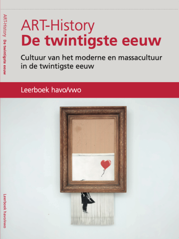 Art-History De twintigste eeuw: Cultuur van het moderne en massacultuur in de twintigste eeuw Leerboek havo/vwo